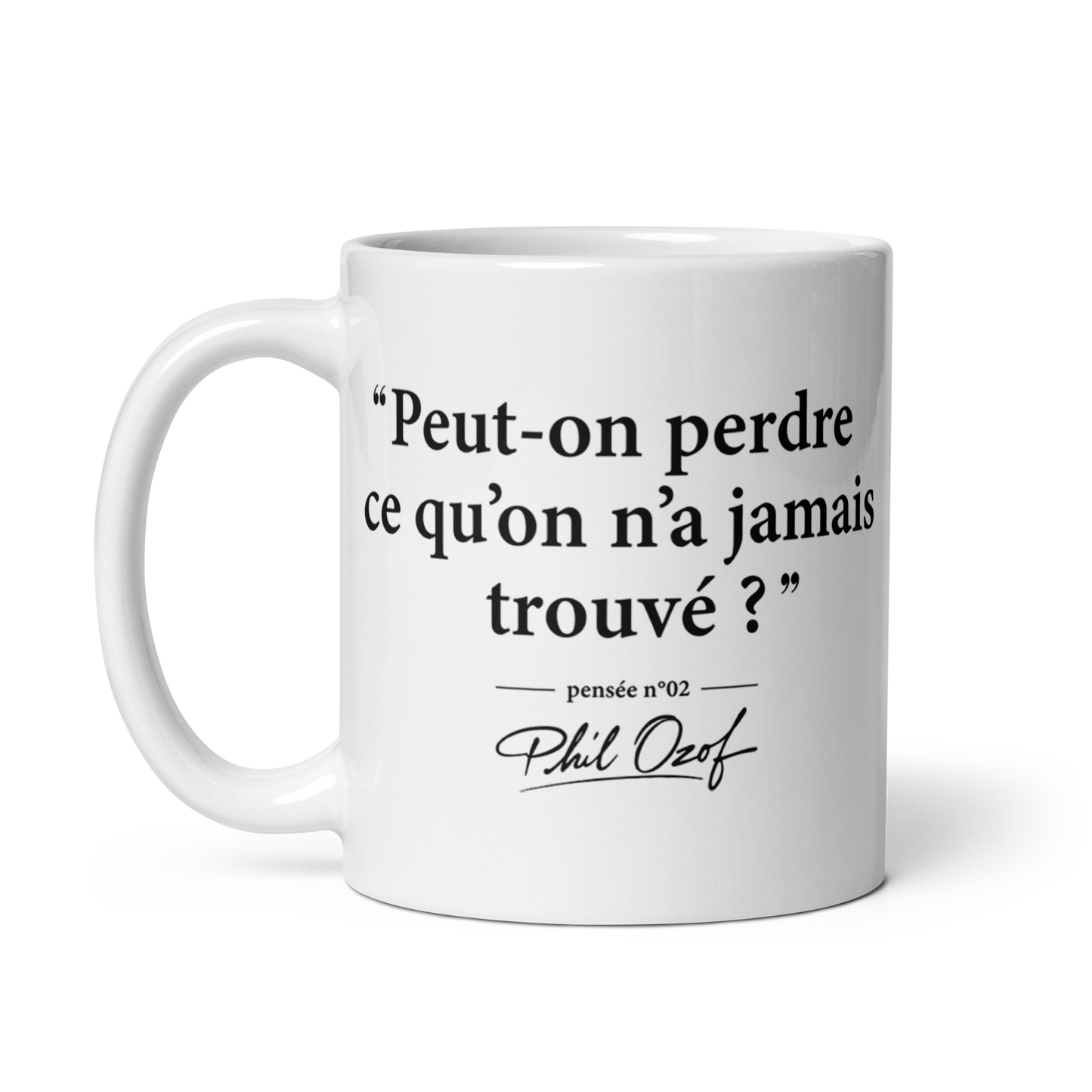 Mug Phil Ozof Pensée 02 " Chercher… ou croire avoir trouvé "